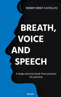 Breath, voice and speech - Robert Ernst Castellitz - E-Book