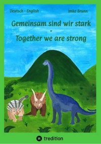 Gemeinsam sind wir stark - Together we are strong - Imke Brunn - E-Book