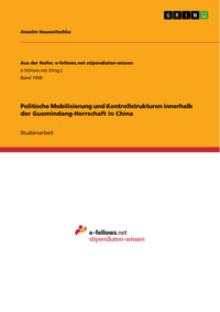 Politische Mobilisierung und Kontrollstrukturen innerhalb der Guomindang-Herrschaft in China - Anselm Houswitschka - E-Book