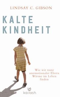 Kalte Kindheit - Lindsay C. Gibson - E-Book