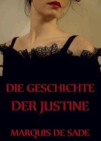 Die Geschichte der Justine - MARQUIS DE SADE - E-Book