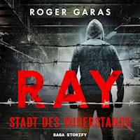 Ray - Stadt des Widerstands - Roger Garas - Hörbuch