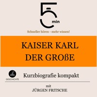 Kaiser Karl der Große: Kurzbiografie kompakt - 5 Minuten - Hörbuch