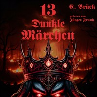 13 Dunkle Märchen - C. Brück - Hörbuch