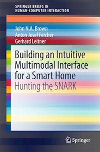 Building an Intuitive Multimodal Interface for a Smart Home - John N.A Brown - E-Book