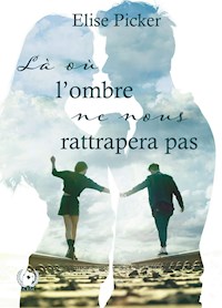 Là où l'ombre ne nous rattrapera pas - Elise Picker - E-Book