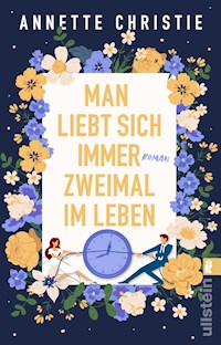 Man liebt sich immer zweimal im Leben - Annette Christie - E-Book