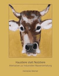 Haustiere statt Nutztiere - Heinecke Werner - E-Book