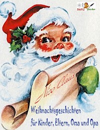 Weihnachtsgeschichten für Kinder, Eltern, Oma und Opa - Nico Claus - E-Book