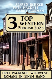 3 Top Western Februar 2023 - Alfred Bekker - E-Book