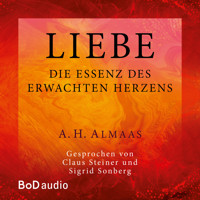 Liebe - Die Essenz des erwachten Herzens (Ungekürzt) - A. H. Almaas - Hörbuch
