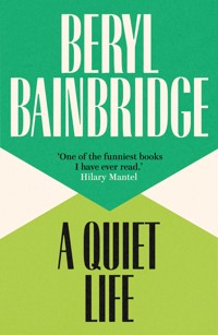 A Quiet Life - Beryl Bainbridge - E-Book