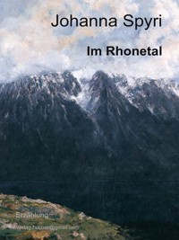 Im Rhonetal - Johanna  Spyri - E-Book