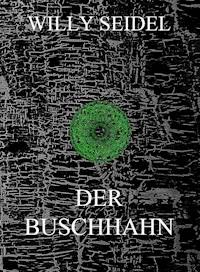Der Buschhahn - Willy Seidel - E-Book