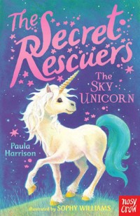 The Secret Rescuers: The Sky Unicorn - Paula Harrison - E-Book