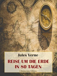 Reise um die Erde in 80 Tagen - Jules Verne - E-Book