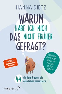 Warum habe ich mich das nicht früher gefragt? - Hanna Dietz - E-Book