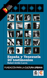 España y Venezuela: 20 testimonios - Rafael Arráiz Lucca - E-Book