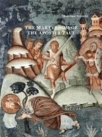 The martyrdom of the apostle paul - Massimo Serretti - E-Book