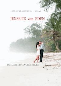 Jenseits von Eden - Ingrid Königsmann-Sarah - E-Book