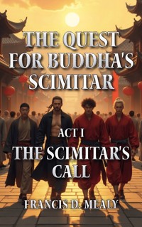 The Quest For Buddha’s Scimitar - Francis Dwight Mealy - kostenlos E-Book