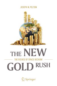 The New Gold Rush - Joseph N. Pelton - E-Book
