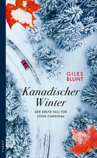 Kanadischer Winter - Giles Blunt - E-Book