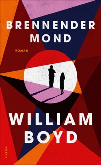 Brennender Mond - William Boyd - E-Book