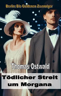 Tödlicher Streit um Morgana - Thomas Ostwald - E-Book