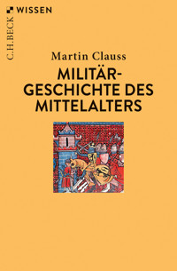 Militärgeschichte des Mittelalters - Martin Clauss - E-Book