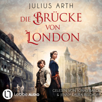 Die Brücke von London (Ungekürzt) - Julius Arth - Hörbuch