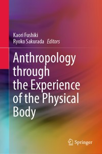 Anthropology through the Experience of the Physical Body -  - E-Book