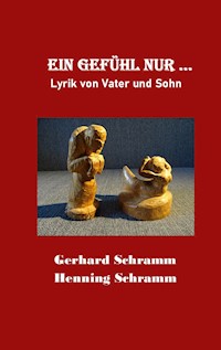 Ein Gefühl nur ... - Henning Schramm - E-Book