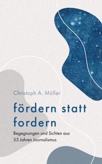 fördern statt fordern - Christoph A. Müller - E-Book