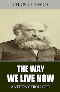 The Way We Live Now - Anthony Trollope - E-Book