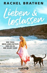 Lieben und loslassen - Rachel Brathen - E-Book
