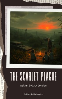 The Scarlet Plague - Jack  London - kostenlos E-Book