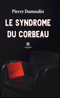 Le syndrome du corbeau - Pierre Dumoulin - E-Book