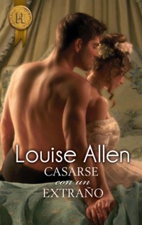 Casarse con un extraño - Louise Allen - E-Book