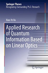 Applied Research of Quantum Information Based on Linear Optics - Xiaoye Xu - E-Book