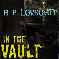 In the Vault - H. P. Lovecraft - Hörbuch