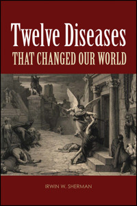 Twelve Diseases that Changed Our World - Irwin W. Sherman - E-Book