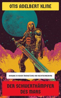 Der Schwertkämpfer des Mars - Otis Adelbert Kline - E-Book