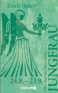 Alles über das Sternzeichen Jungfrau - Erich Bauer - E-Book