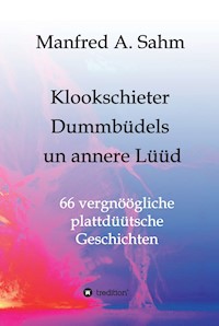 Klookschieter, Dummbüdels un annere  Lüüd - Manfred A. Sahm - E-Book