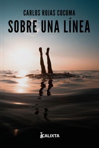 SOBRE UNA LÍNEA - Carlos Rojas - E-Book