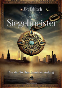 Der Siegelmeister - Jörg Erlebach - E-Book