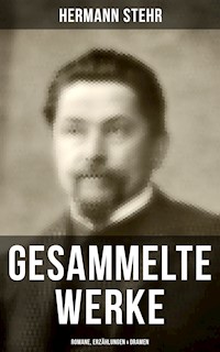 Gesammelte Werke: Romane, Erzählungen & Dramen - Hermann Stehr - E-Book