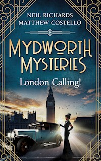 Mydworth Mysteries - London Calling! - Matthew Costello - E-Book