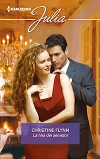La hija del senador - Christine Flynn - E-Book